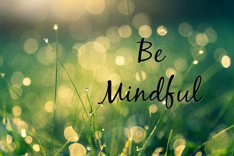be mindful